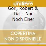 Gorl, Robert & Daf - Nur Noch Einer cd