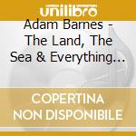 Adam Barnes - The Land, The Sea & Everything Lost Beneath cd