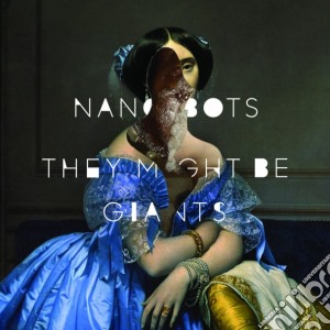 They Might Be Giants - Nanobots cd musicale di They might be giants