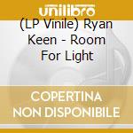 (LP Vinile) Ryan Keen - Room For Light vinile