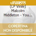 (LP Vinile) Malcolm Middleton - You & I (7