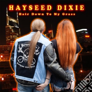 Hayseed Dixie - Hair Down To My Grass cd musicale di Dixie Hayseed