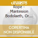 Rope - Manteision Bodolaeth, Or The Perks Of Being cd