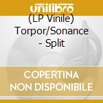 (LP Vinile) Torpor/Sonance - Split vinile