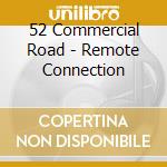 52 Commercial Road - Remote Connection cd