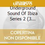 Underground Sound Of Ibiza Series 2 (3 Cd) cd