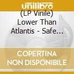 (LP Vinile) Lower Than Atlantis - Safe In Sound vinile