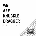We Are Knuckle Dragger - Abcdep