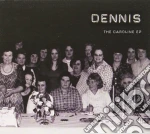 Dennis - The Caroline Ep cd