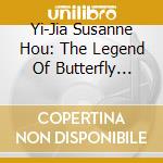 Yi-Jia Susanne Hou: The Legend Of Butterfly Lovers cd