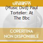 (Music Dvd) Paul Tortelier: At The Bbc cd musicale