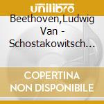 Beethoven,Ludwig Van - Schostakowitsch Violinkonzert Nr.1 cd musicale di Beethoven,Ludwig Van