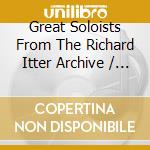 Great Soloists From The Richard Itter Archive / Various (4 Cd)