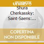 Shura Cherkassky: Saint-Saens: Piano Concerto No. 2, Liszt: Piano Concerto No. 1 cd