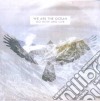 We Are The Ocean - Go Now And Live cd