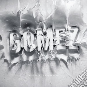 Gomez - Whatever's On Your Mind cd musicale di Gomez