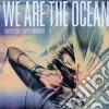 We Are The Ocean - Maybe Today, Maybe Tomorrow cd