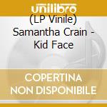 (LP Vinile) Samantha Crain - Kid Face vinile
