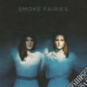 Smoke Fairies - Smoke Fairies cd musicale di Smoke Fairies