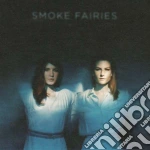 Smoke Fairies - Smoke Fairies cd