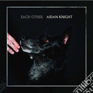 Aidan Knight - Each Other cd musicale di Aidan Knight
