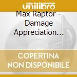 Max Raptor - Damage Appreciation Ep