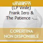 (LP Vinile) Frank Iero & The Patience - Parachutes lp vinile di Frank Iero & The Patience