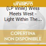 (LP Vinile) Wess Meets West - Light Within The Fracture lp vinile di Wess Meets West