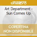 Art Department - Sun Comes Up cd
