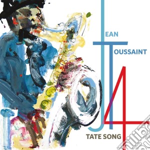 Jean Toussaint - Tate Song cd musicale di Jean Toussaint