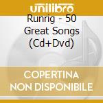 Runrig - 50 Great Songs (Cd+Dvd) cd musicale di Runrig