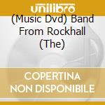 (Music Dvd) Band From Rockhall (The) cd