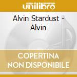Alvin Stardust - Alvin cd musicale di Alvin Stardust