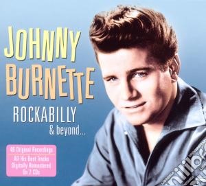 Johnny Burnette - Rockabilly & Beyond (2 Cd) cd musicale di Burnette Johnny