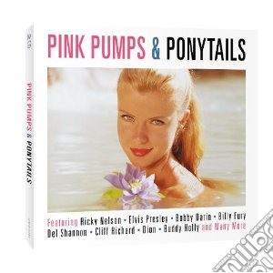 Pink Pumps & Ponytails (2 Cd) cd musicale di Artisti Vari