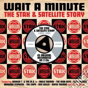 Wait A Minute: The Stax & Satellite Story (2 Cd) cd musicale di Artisti Vari