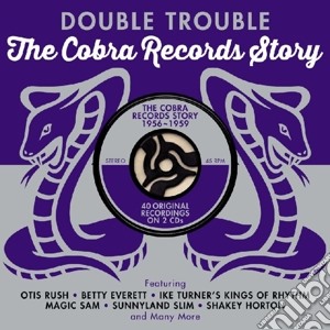 Double Trouble: The Cobra Records Story / Various (2 Cd) cd musicale di Artisti Vari