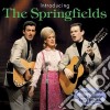 Springfields (The) - Introducing The Springfields (2 Cd) cd