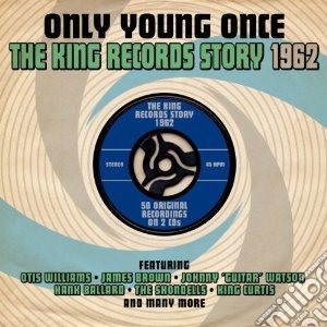 Only Young Once: King Records Story 196 (2 Cd) cd musicale di Artisti Vari