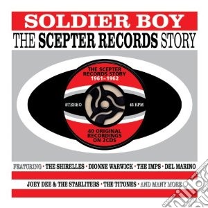 Soldier Boy: The Scepter Records Story (2 Cd) cd musicale di Artisti Vari