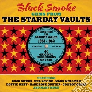 Black Smoke: Gems From The Starday Vaults 1961-62 / Various (2 Cd) cd musicale di Artisti Vari