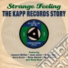 Strange FeelingThe Kapp Records Story (2 Cd) cd