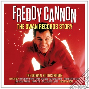 Freddy Cannon - The Swan Records Story cd musicale di Freddy Cannon