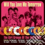 Will You Love Me Tomorrow cd
