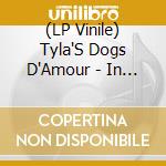(LP Vinile) Tyla'S Dogs D'Amour - In Vino Veritas