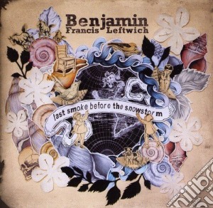 Benjamin Francis Leftwich - Last Smoke Before The Snowstorm cd musicale di Benjamin Francis Leftwich