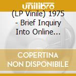 (LP Vinile) 1975 - Brief Inquiry Into Online Relationships (2 Lp) lp vinile