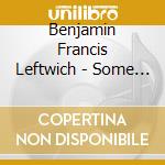Benjamin Francis Leftwich - Some Things Break cd