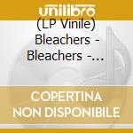 (LP Vinile) Bleachers - Bleachers - Coloured vinile