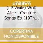 (LP Vinile) Wolf Alice - Creature Songs Ep (10Th Anniversary) (White Vinyl) vinile
